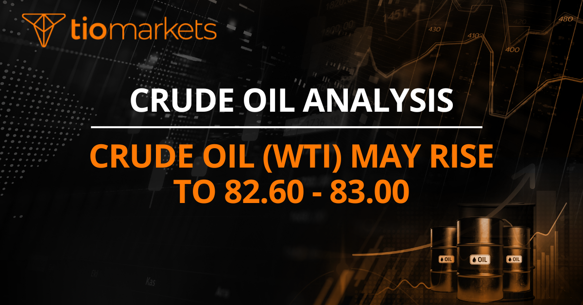 Crude Oil (WTI) may rise to 82.60 - 83.00