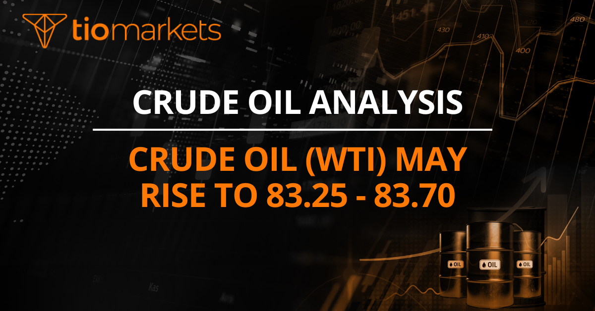 Crude Oil (WTI) may rise to 83.25 - 83.70